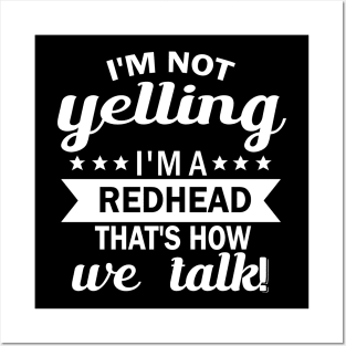 i'm not yelling i'm a redhead that's how we talk Posters and Art